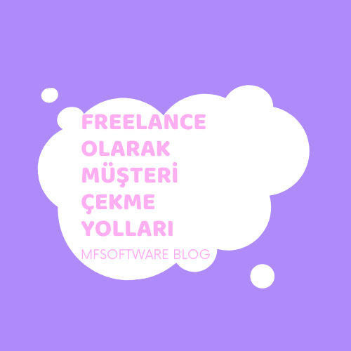 Freelance Olarak Müşteri Çekme Yolları