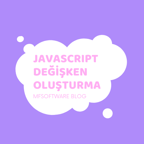 Javascript ile Değişken Tanımlama ve Kullanma