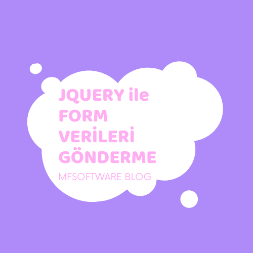 JQuery ile Form Verileri Gönderme