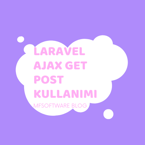 Laravel Ajax Get Post Kullanımı