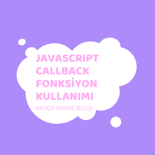 Javascript Callback Fonksiyon Kullanımı