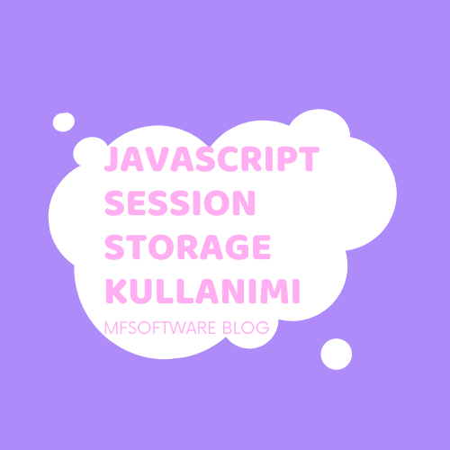 Javascript SessionStorage Kullanımı