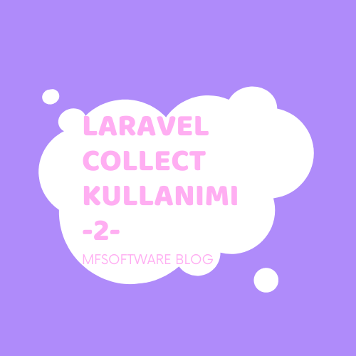 Laravel Collect Kullanımı -2-