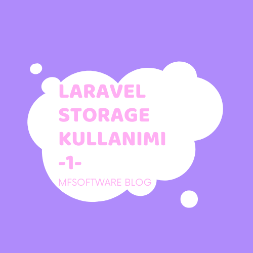 Laravel Storage Kullanımı -1-