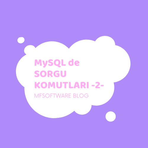 MySQL de Sorgu Komutları -2-