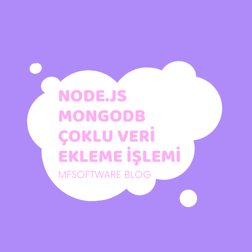 Node.js MongoDB Çoklu Veri Ekleme İşlemi