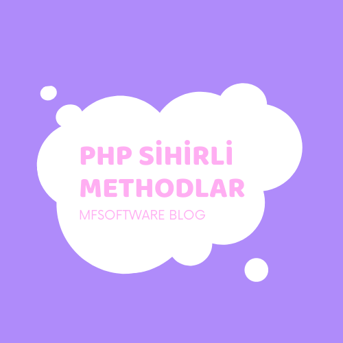 PHP Sihirli Methodlar